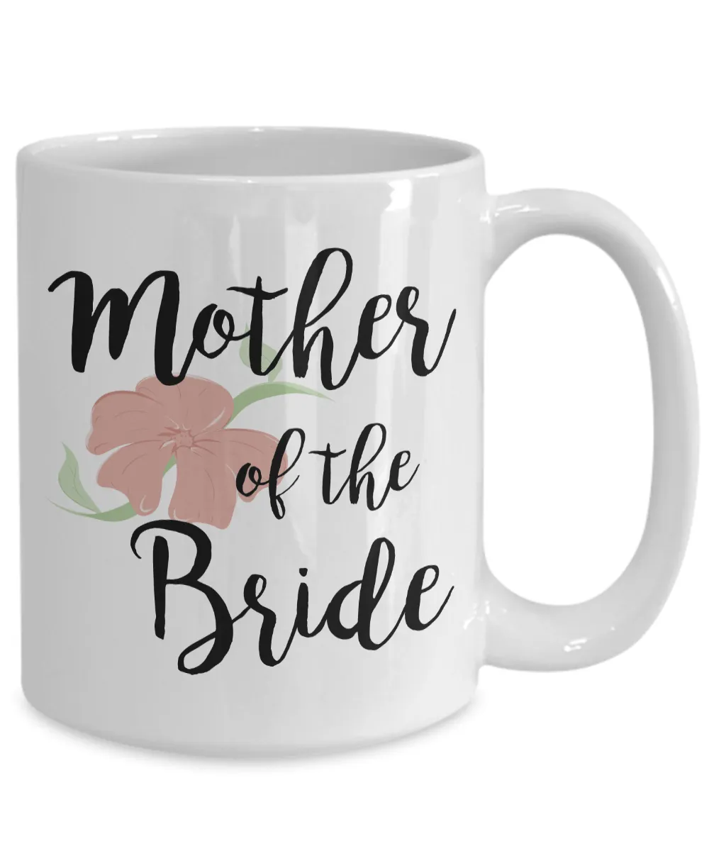 Wedding Mugs - Mother of the Bride Coffee Mug - Flower Coffee Mug