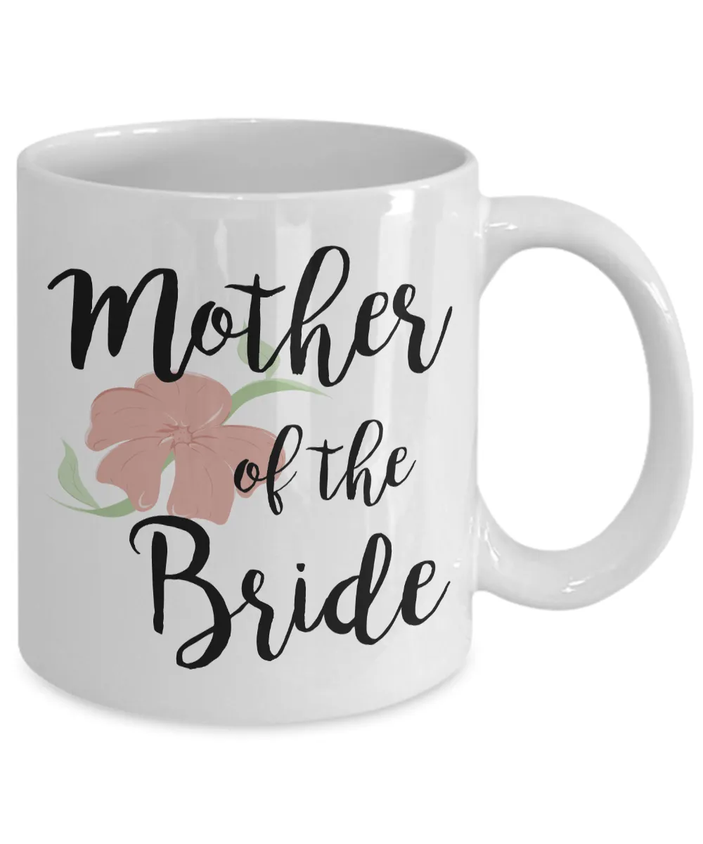 Wedding Mugs - Mother of the Bride Coffee Mug - Flower Coffee Mug
