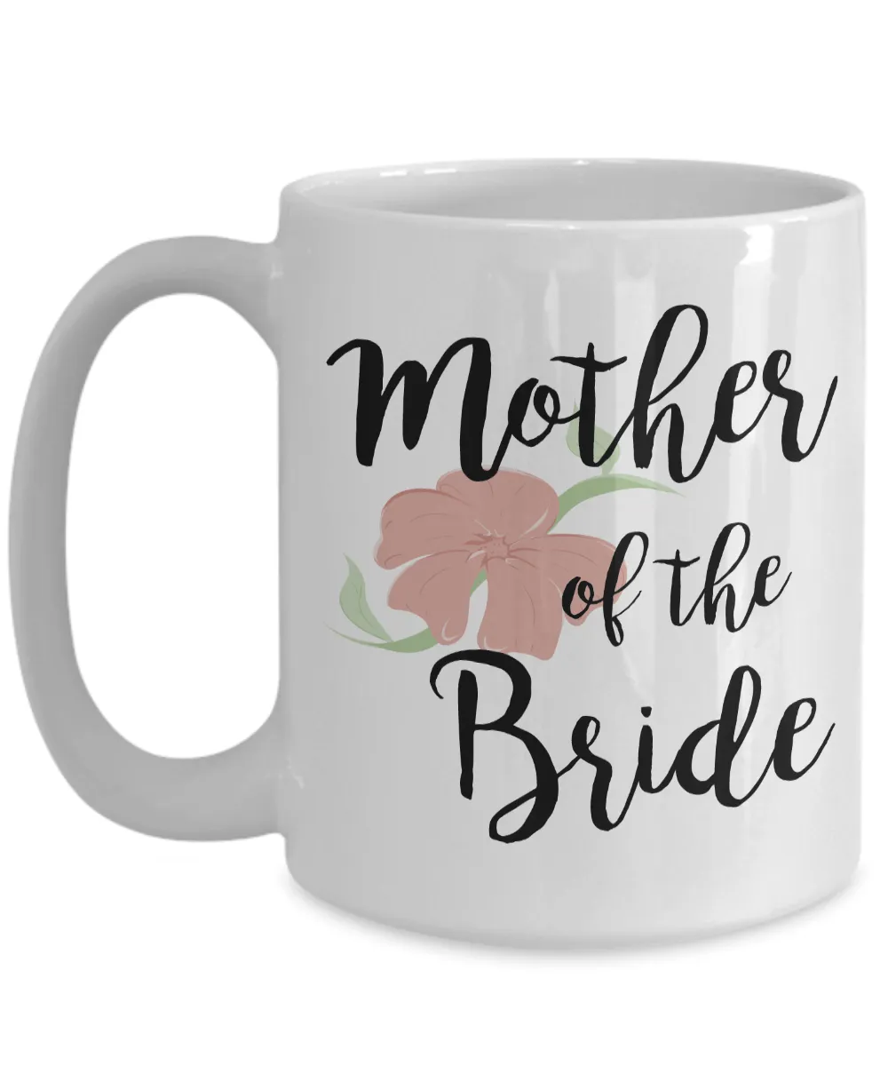 Wedding Mugs - Mother of the Bride Coffee Mug - Flower Coffee Mug