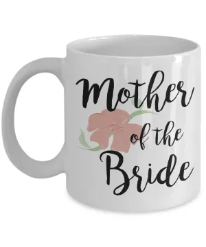 Wedding Mugs - Mother of the Bride Coffee Mug - Flower Coffee Mug