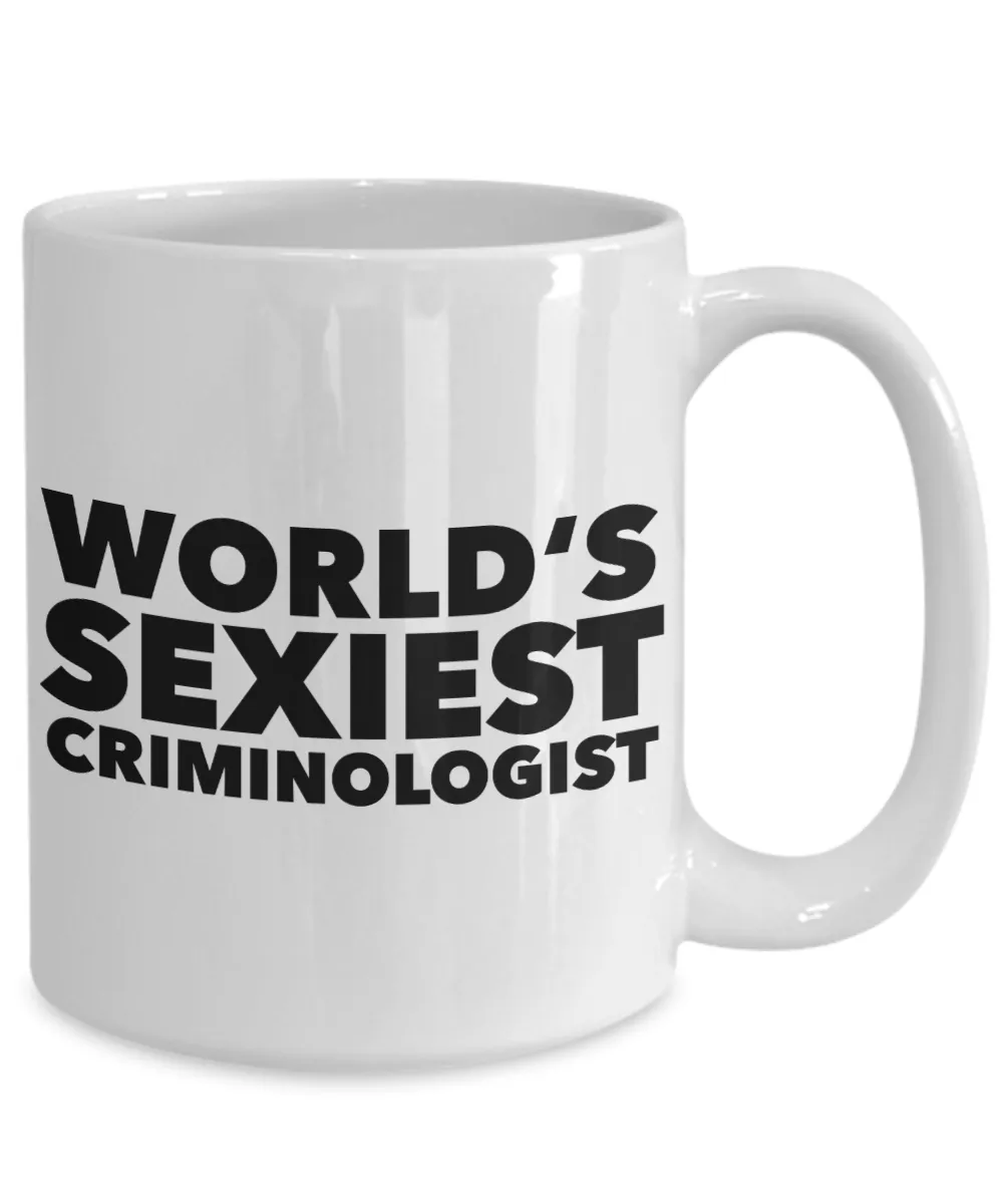 World's Sexiest Criminologist Mug Gift Ceramic Coffee Cup