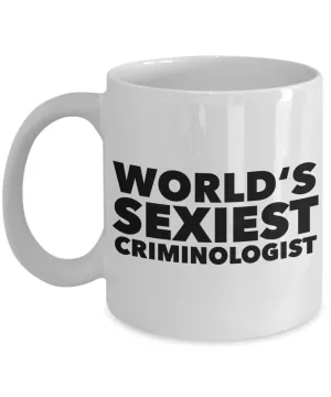 World's Sexiest Criminologist Mug Gift Ceramic Coffee Cup