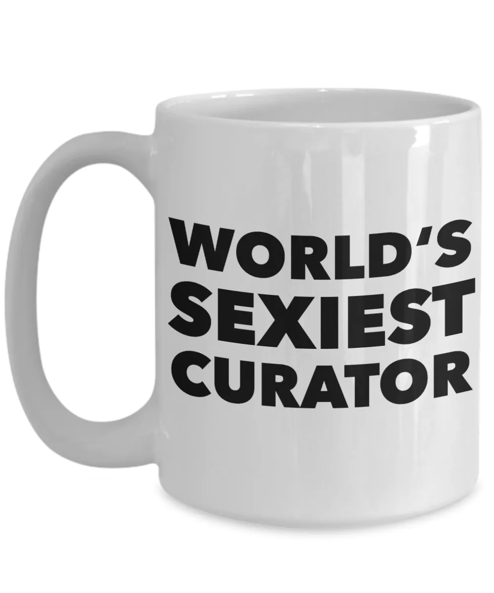 World's Sexiest Museum Curator Mug Sexy Gift Ceramic Coffee Cup