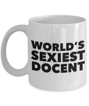 World's Sexiest Museum Docent Mug Sexy Gifts for Docents Ceramic Coffee Cup